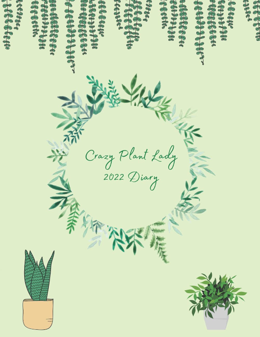 Crazy Plant Lady - 2022 Diary and Planner - Goal Setting - Journal