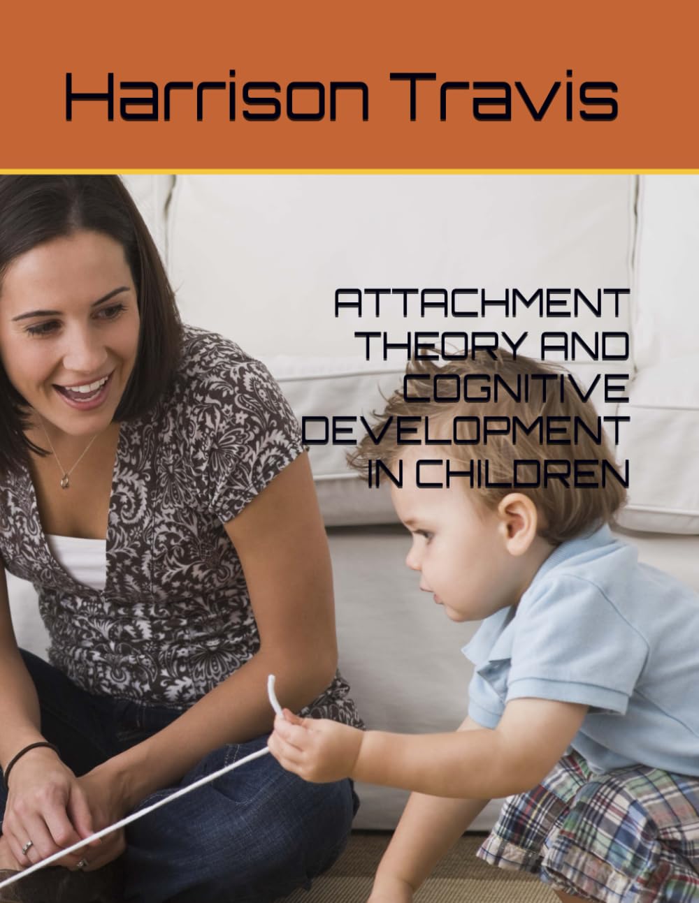 ATTACHMENT THEORY AND COGNITIVE DEVELOPMENT IN CHILDREN