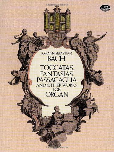 Toccatas, Fantasias, Passacaglia