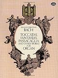  J.s. bach: toccatas, fantasias, passacaglia and other works for organ (Dover Music for Organ)