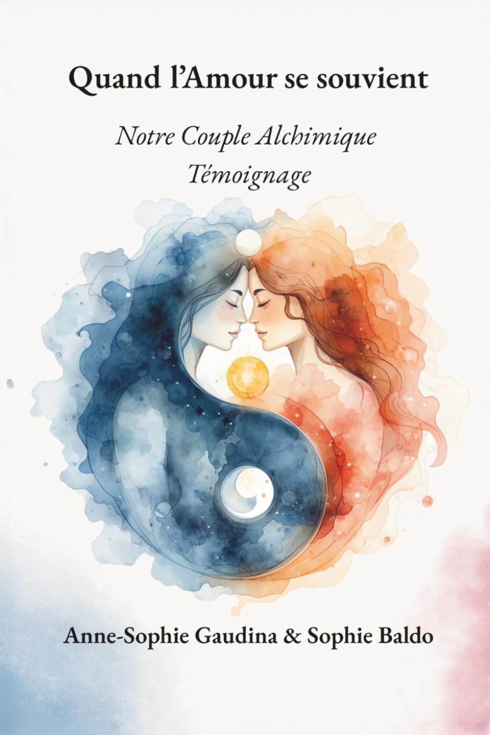 Quand l'Amour se souvient: Notre Couple Alchimique - Témoignage