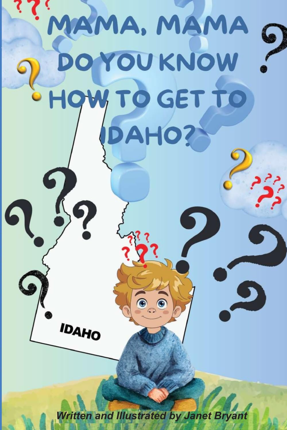 Mama, Mama Do You Know How To Get To Idaho?