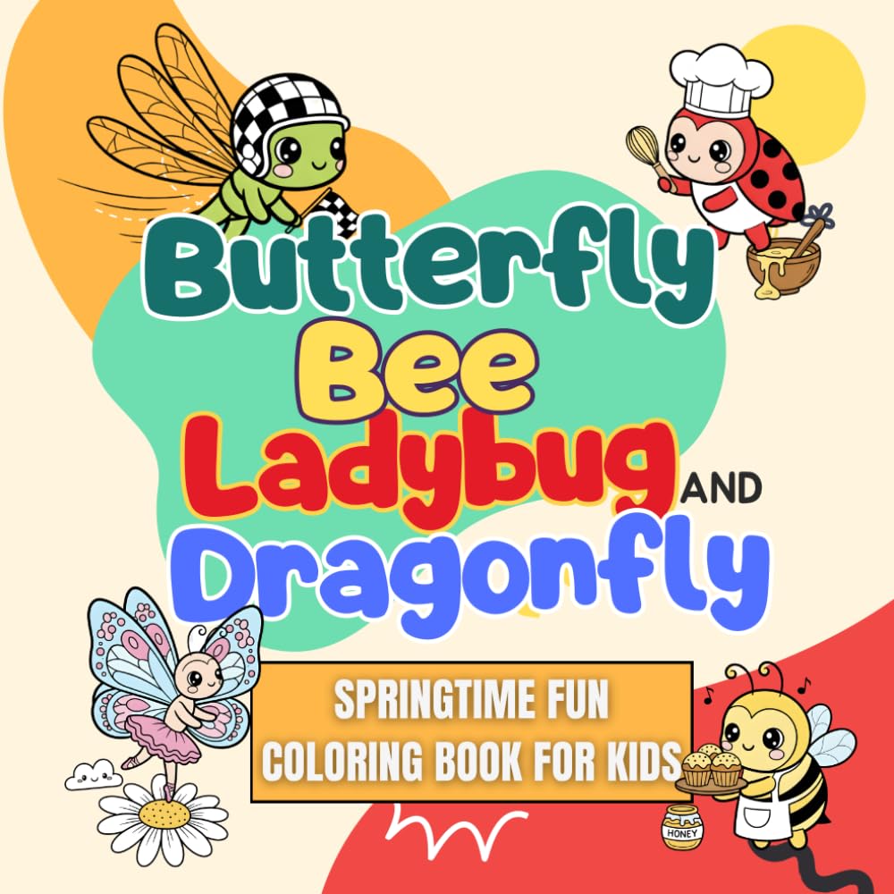 Butterfly, Bee, Ladybug, and Dragonfly Coloring Book: Springtime Fun for Kids Ages 5–12 (Whimsical Worlds Coloring Book Series)