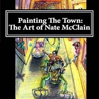 Painting The Town: The Art of Nate McClain 1541381130 Book Cover