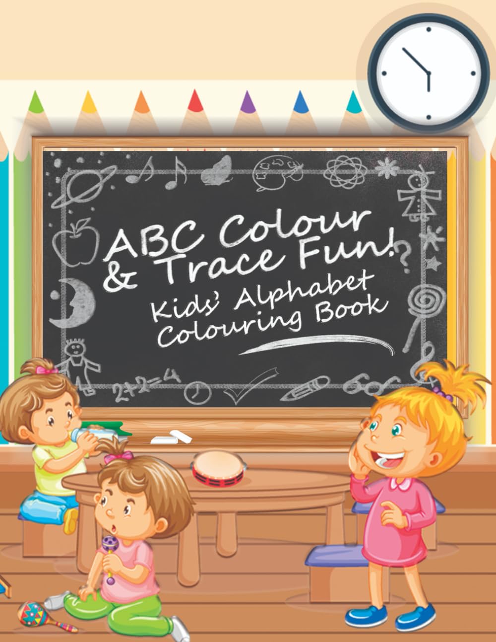 ABC Colour & Trace Fun! Kids’ Alphabet Colouring Book: Learn Letters, Colour Cute Pictures & Practice Tracing A–Z