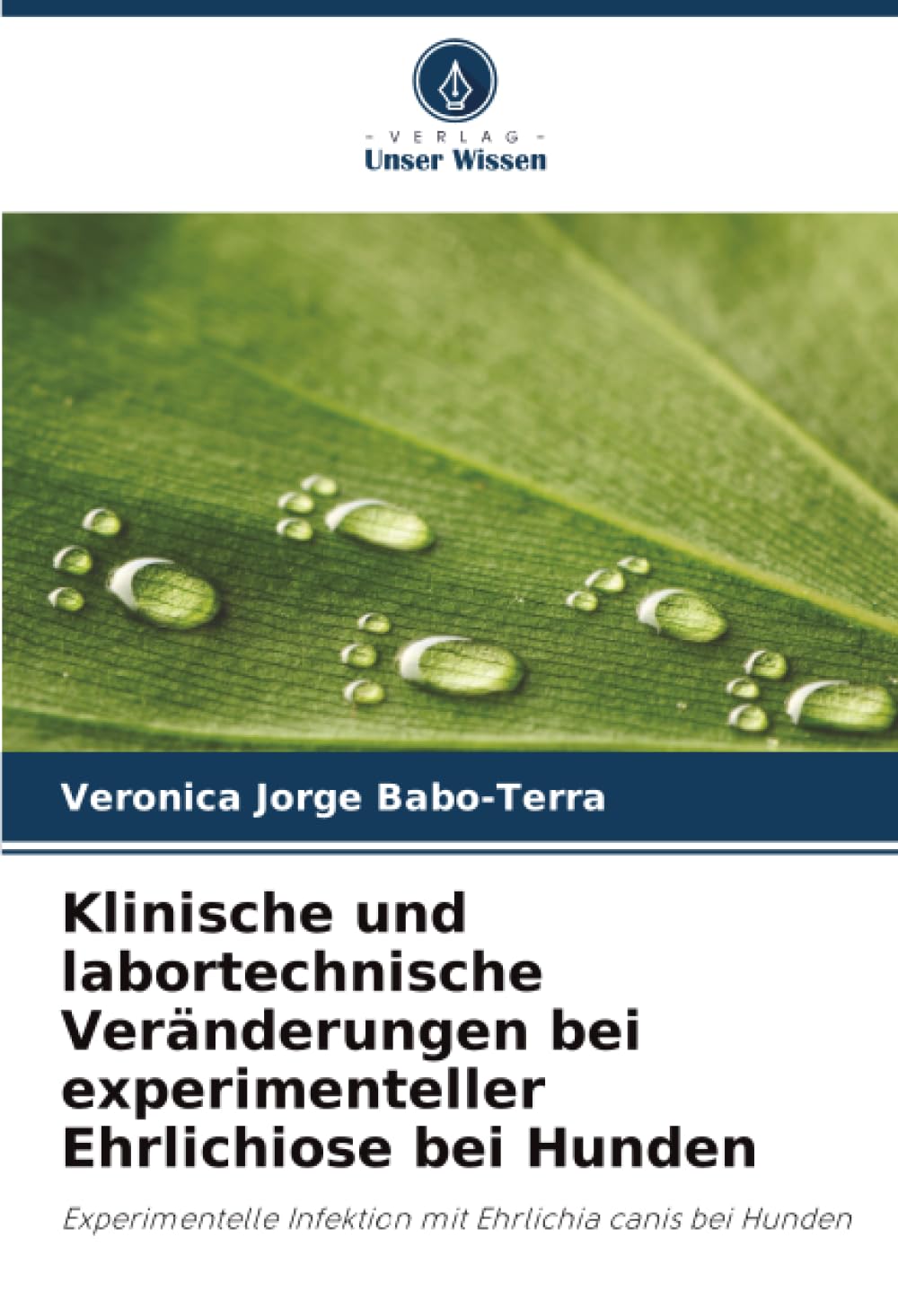 Klinische und labortechnische Veränderungen bei experimenteller Ehrlichiose bei Hunden: Experimentelle Infektion mit Ehrlichia canis bei Hunden