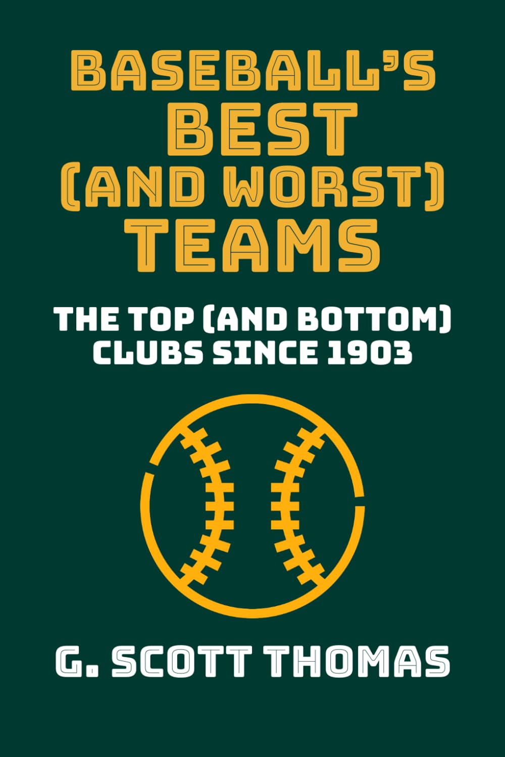 Best Baseball Teams - Baseball's Best (and Worst) Teams Review