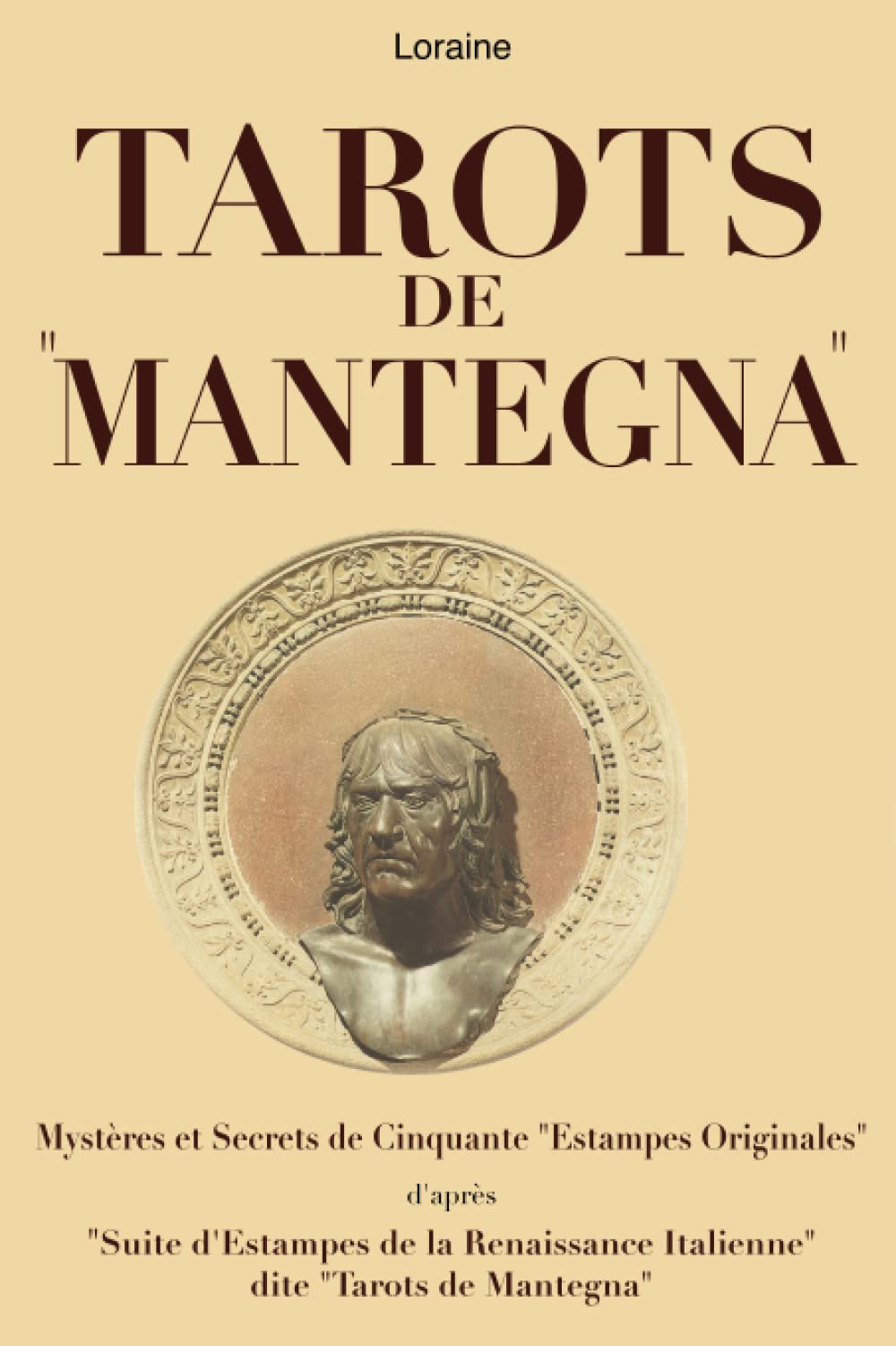 TAROTS DE MANTEGNA: Mystères et Secrets de Cinquantes "Estampes Originales"