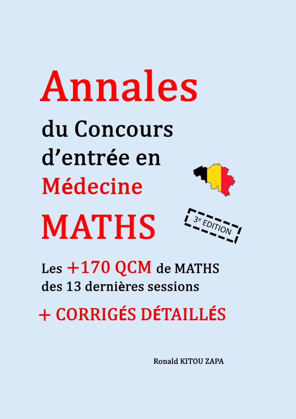 Annales du concours d'entrée en médecine: Les +170 QCM de maths des 13 dernières sessions + corrigés détaillés !