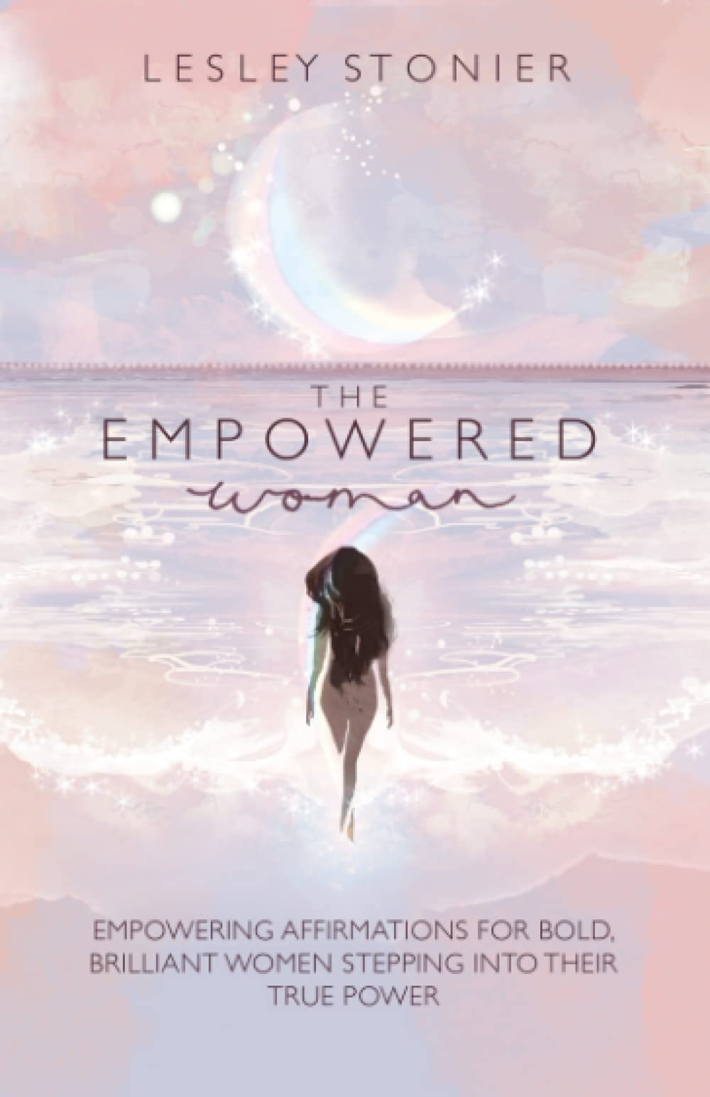 The Empowered Woman: Empowering affirmations for bold, brilliant women stepping into their true power.