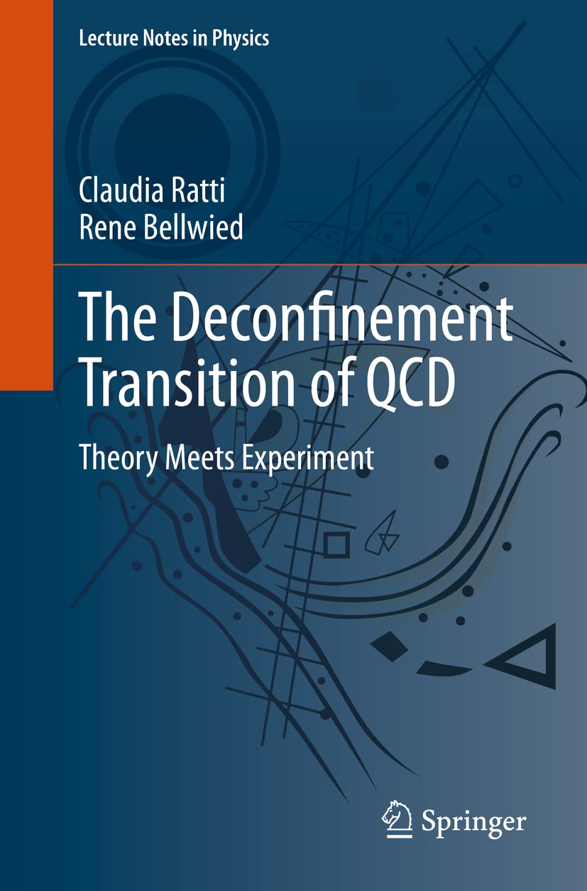 The Deconfinement Transition of QCD: Theory Meets Experiment (Lecture Notes in Physics, 981)