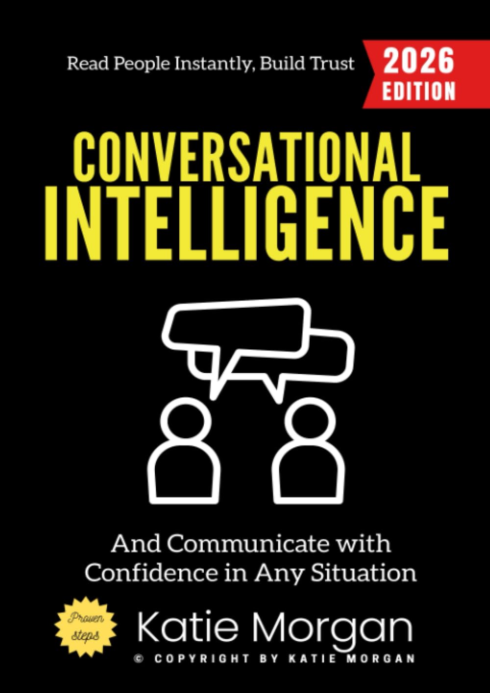 Conversational Intelligence:: Read People Instantly, Build Trust, and Communicate with Confidence in Any Situation