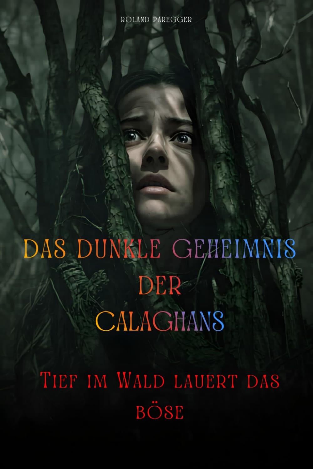 Das dunkle Geheimnis der Calaghan`s - Tief im Wald lauert das Böse