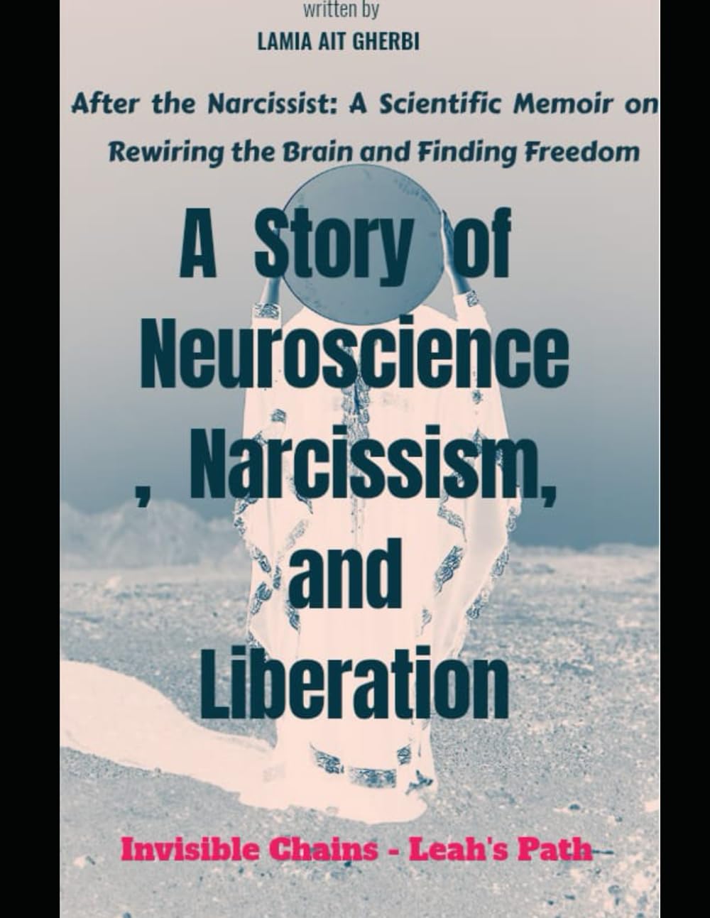 After the Narcissist: A Scientific Memoir on Rewiring the Brain and Finding Freedom: A Story of Neuroscience, Narcissism, and Liberation