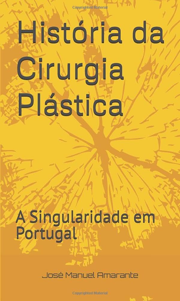 História da Cirurgia Plástica: A Singularidade em Portugal