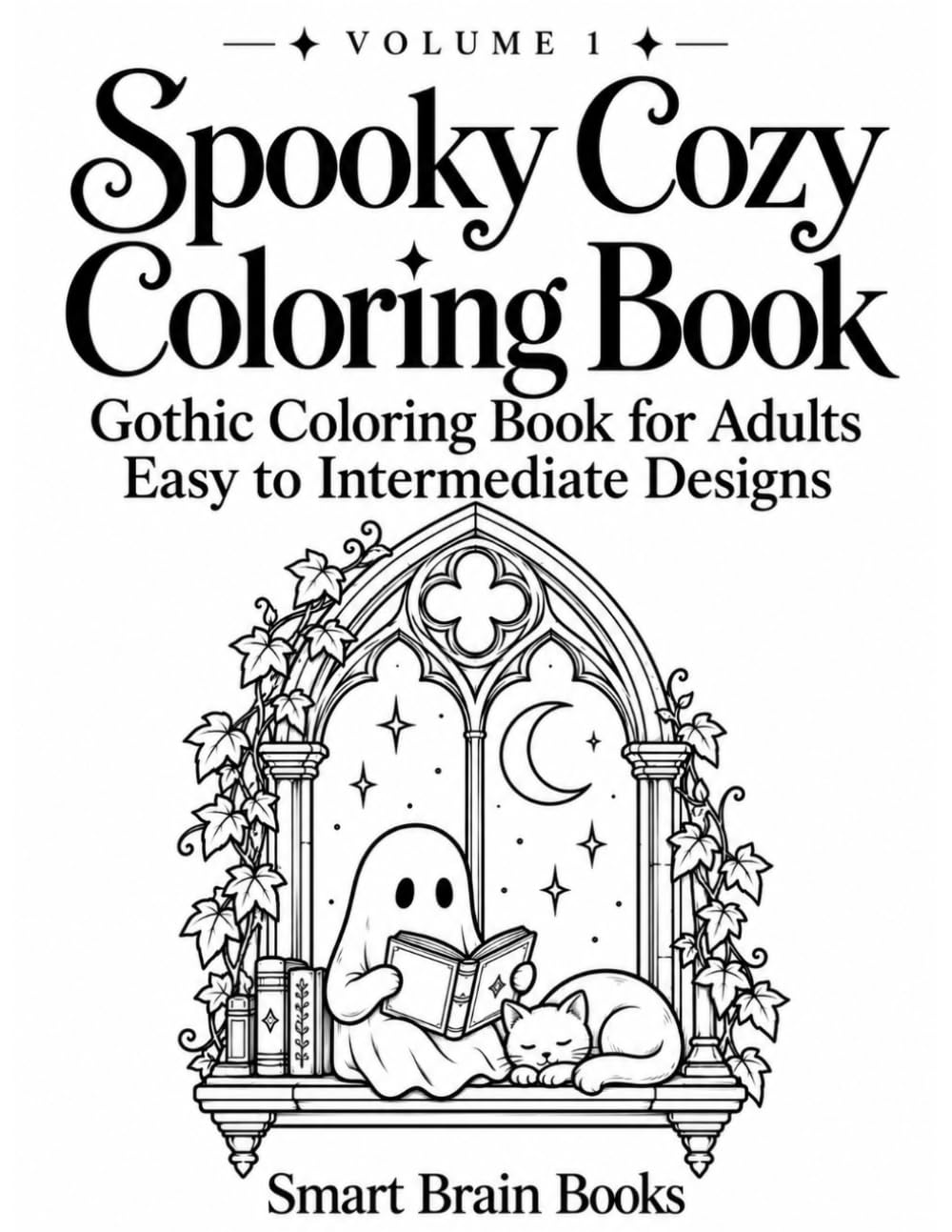 Spooky Cozy Coloring Book: Gothic Coloring Book for Adults - Easy to Intermediate Designs (Spooky Cozy Coloring Books)