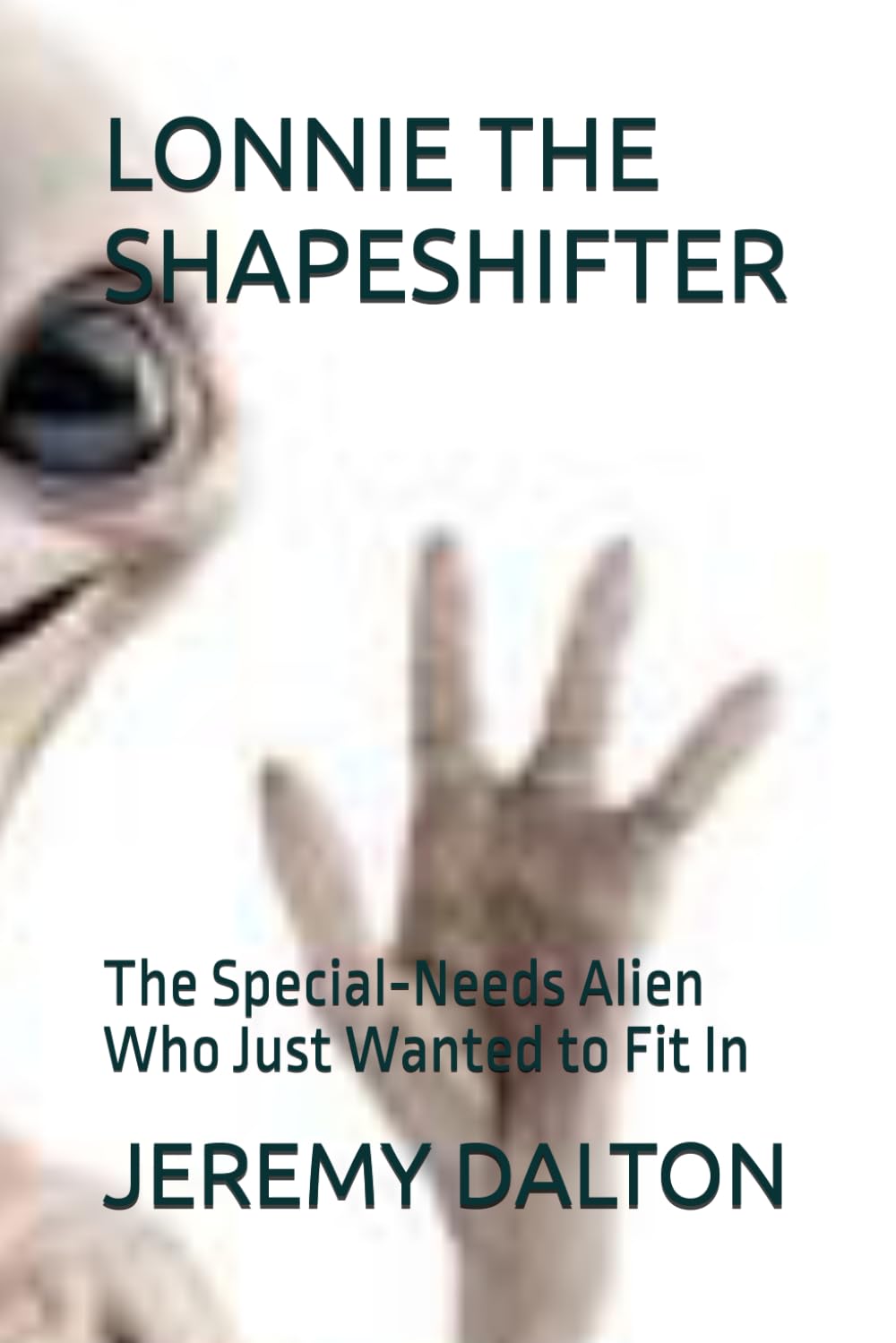 LONNIE THE SHAPESHIFTER: The Special‑Needs Alien Who Just Wanted to Fit In