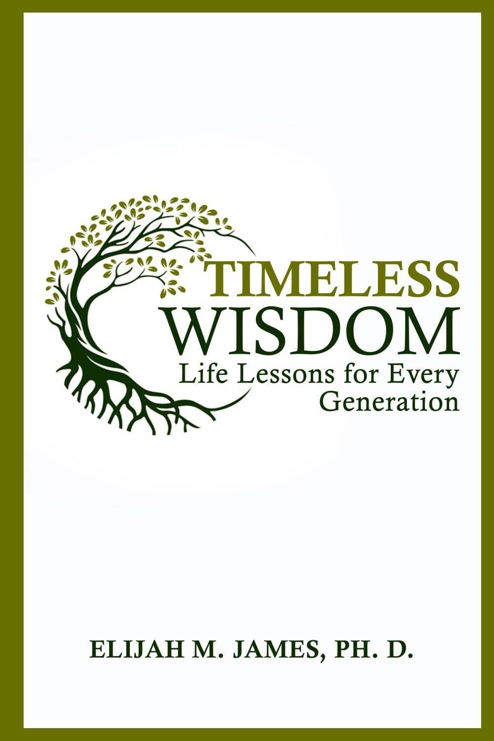 Timeless Wisdom: Life Lessons for Every Generation