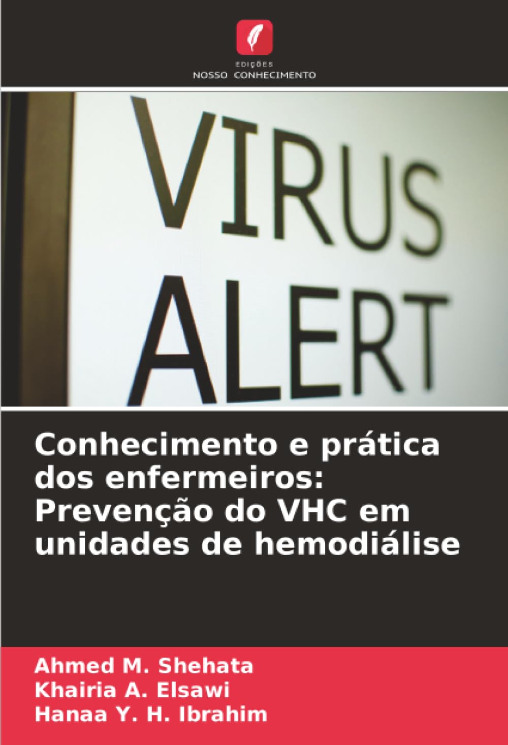Conhecimento e prática dos enfermeiros: Prevenção do VHC em unidades de hemodiálise