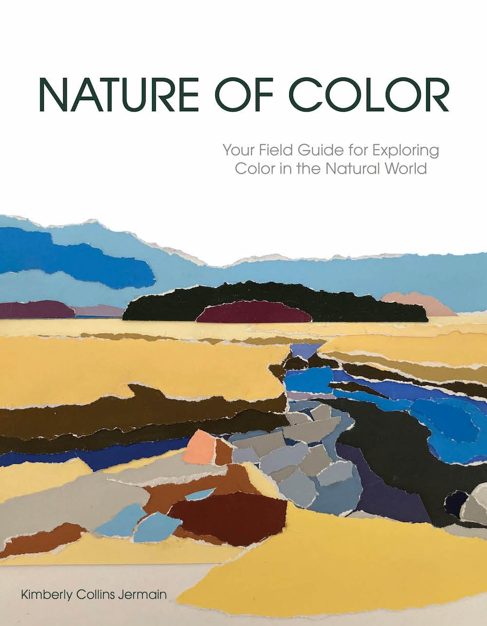 Nature of Color: Your Field Guide for Exploring Color in the Natural World