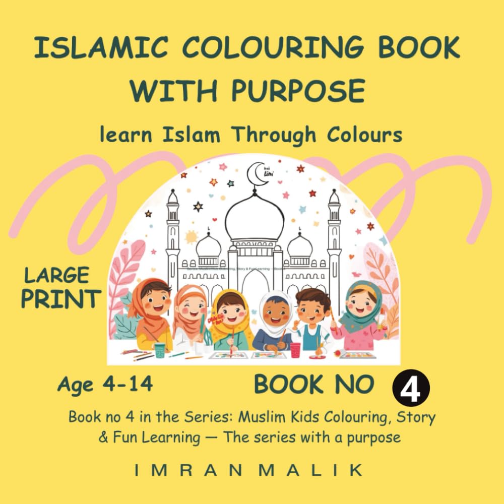 Islamic Colouring Book With purpose: Let Us Learn Islam Through Colours — Build Quran Knowledge & Islamic Manners with 30+ Big, Simple Islamic-Themed ... & Fun Learning — The Series with a Purpose)