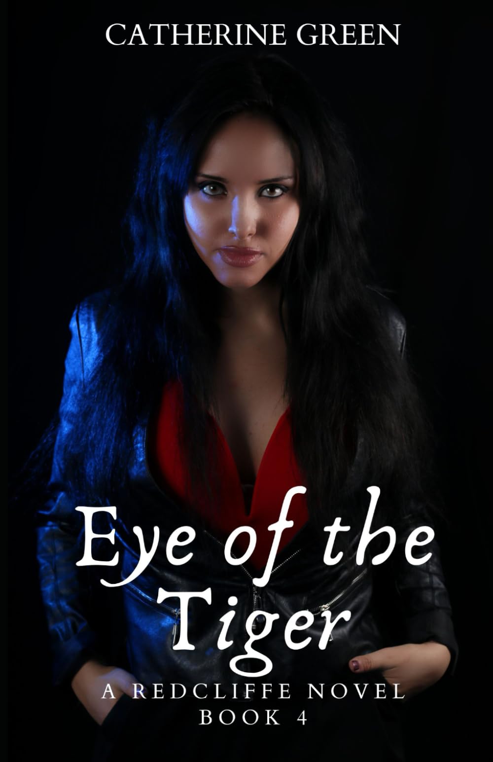 Eye of the Tiger: The Redcliffe Novels #4 (The Redcliffe Novels Paranormal Series)