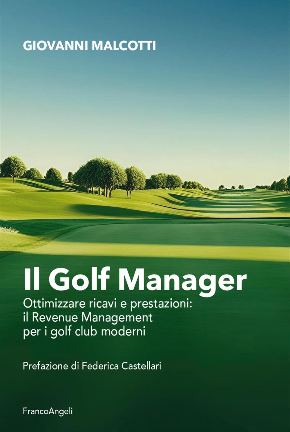 Il Golf Manager. Ottimizzare Ricavi E Prestazioni: Il Revenue Management Per I Golf Club Moderni - 4