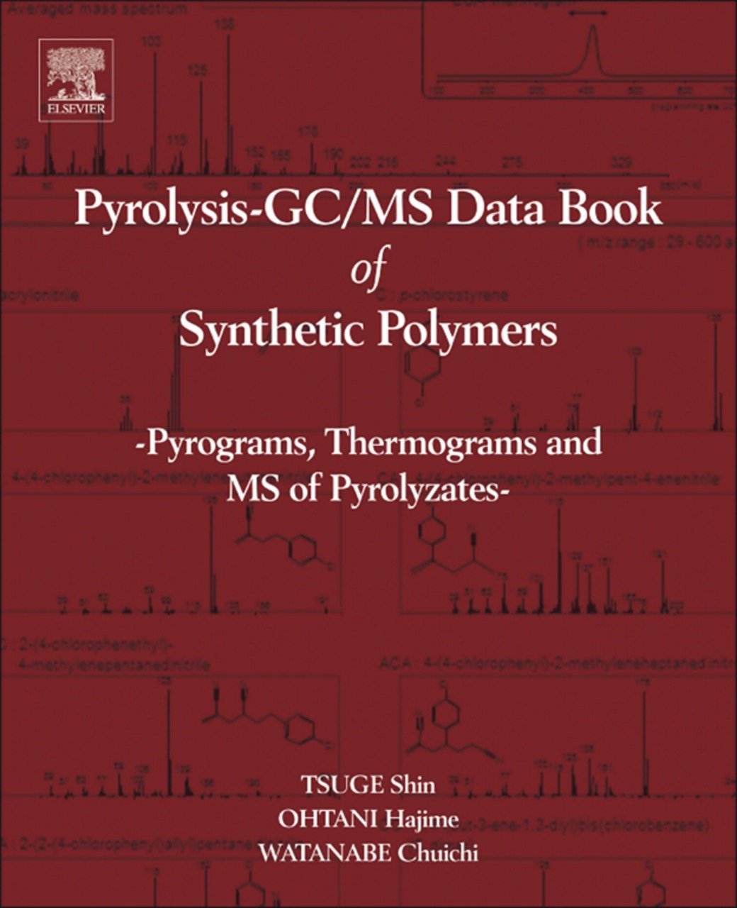 Pyrolysis - GC/MS Data Book of Synthetic Polymers: Pyrograms, Thermograms and MS of Pyrolyzates (English Edition)