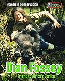 dian fossey cabin today  Dian Fossey: Friend to Africa\'s Gorillas (Women in Conservation)