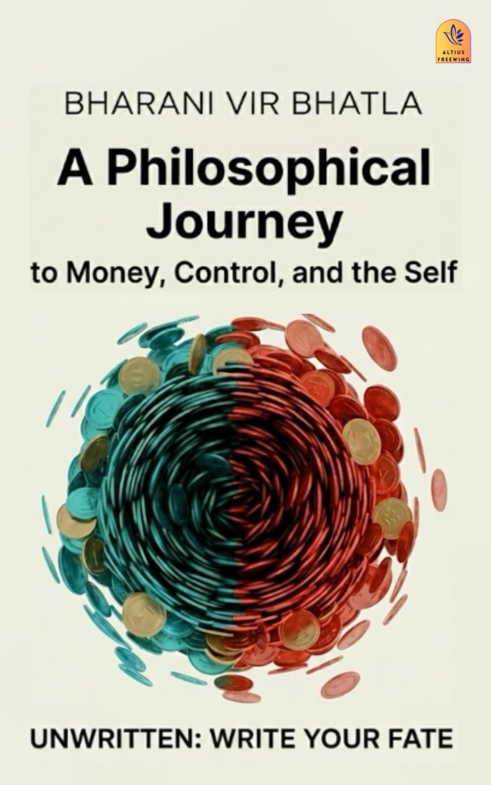 Unwritten: Write your fate: A Philosophical Journey to Money, Control, and the Self