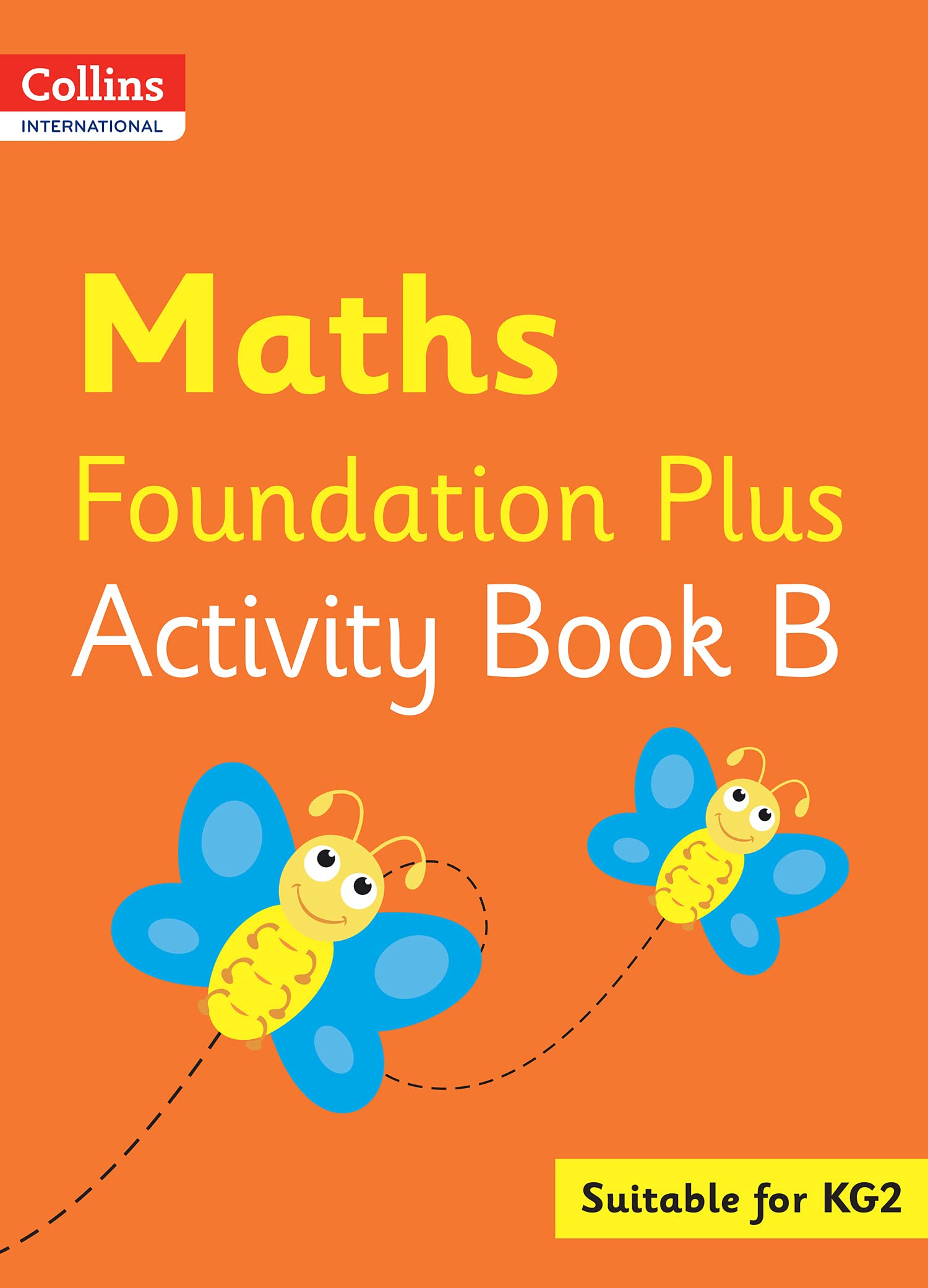 Collins International Maths Foundation Plus Activity Book B: Suitable for KG2