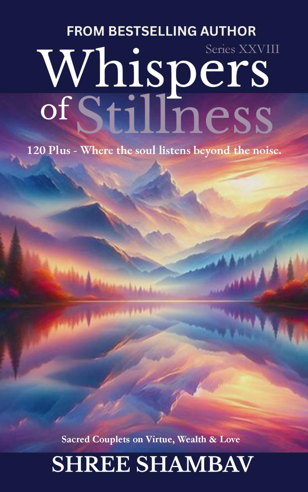 Whispers of Stillness: Where the soul listens beyond the noise Series XXVIII