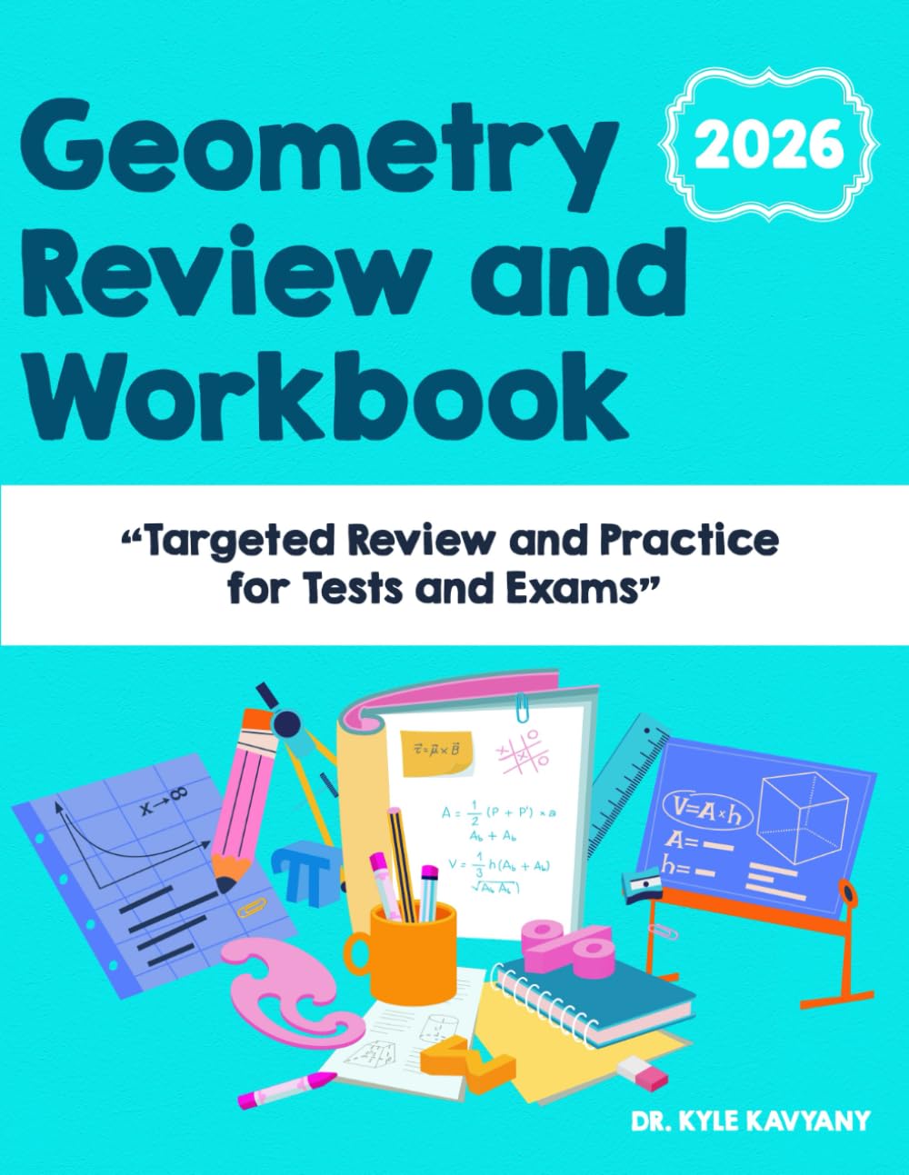 Geometry Review and Workbook: “Targeted Review and Practice for Tests and Exams”