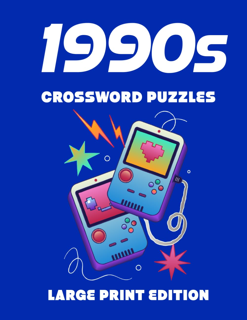 1990s Crossword Puzzles, Large Print Edition: Nostalgic Crossword Puzzles Celebrating the Best of 90s Pop Culture