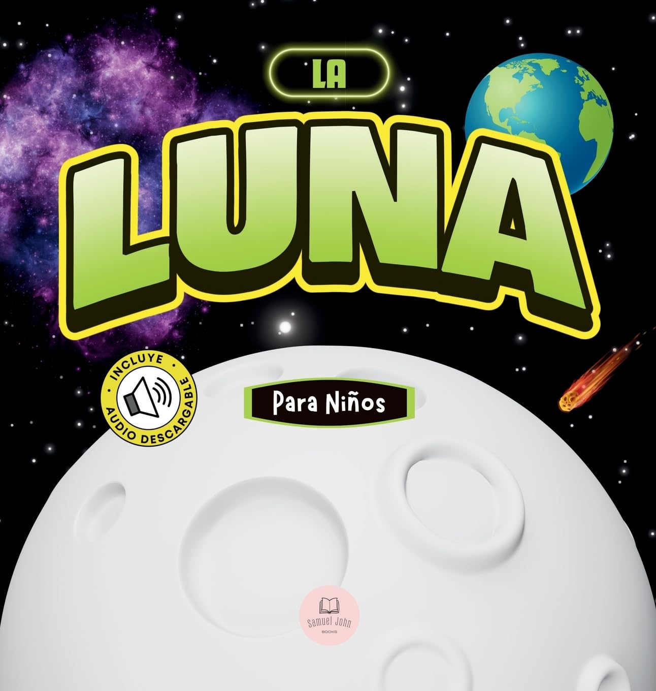 La Luna Para Niños: Libro infantil para aprender conceptos básicos, curiosidades, sus fases lunares, ¡y más! (Libros Infantiles Educativos)