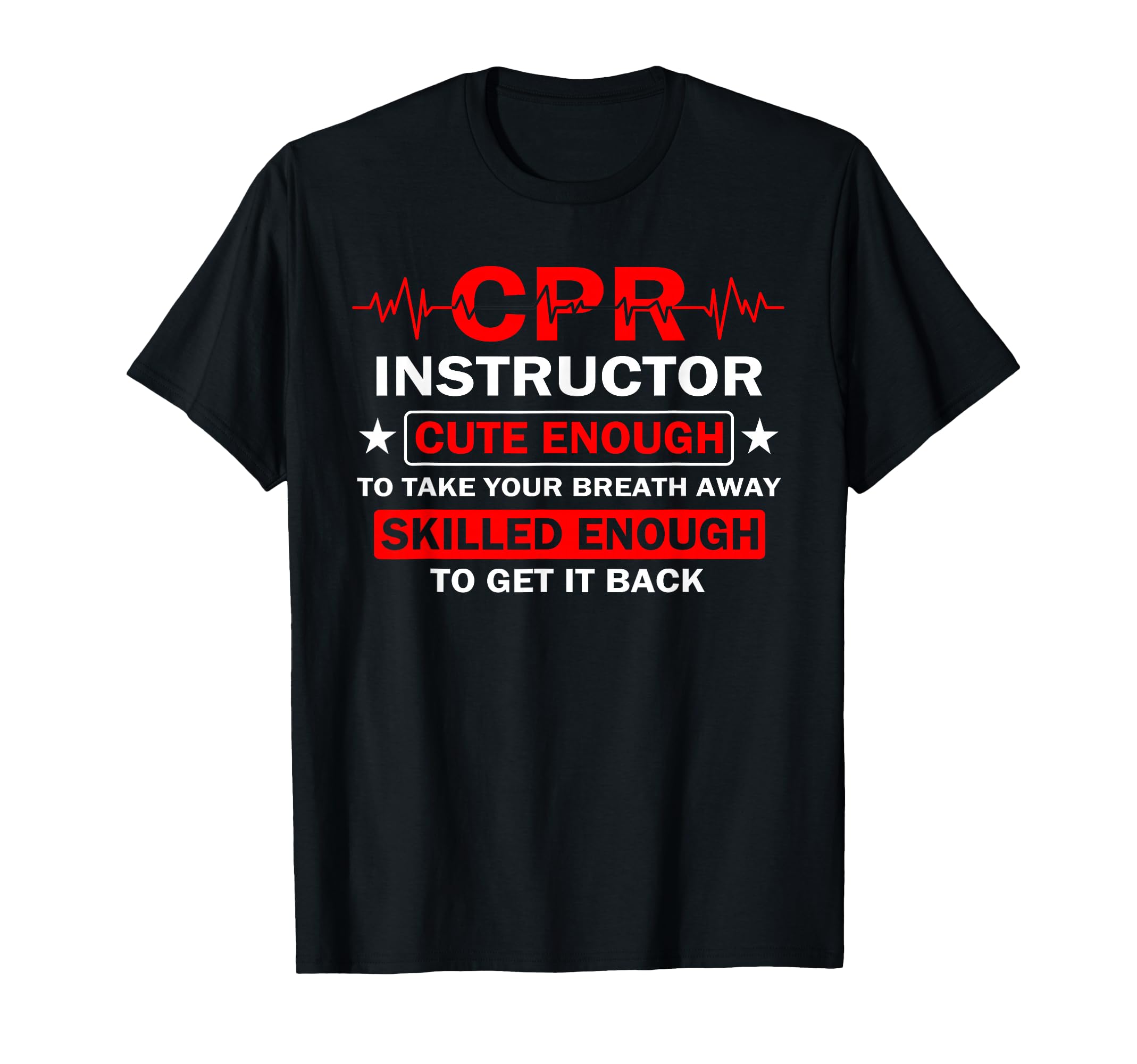 CPR Instructor Cute Enough Funny EMT Training CPR Klasse T-Shirt