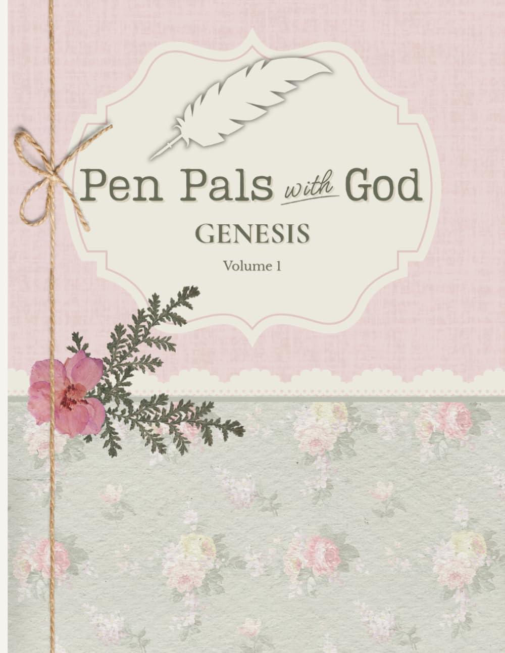 Pen Pals With God: Genesis, Volume 1: Heirloom Edition