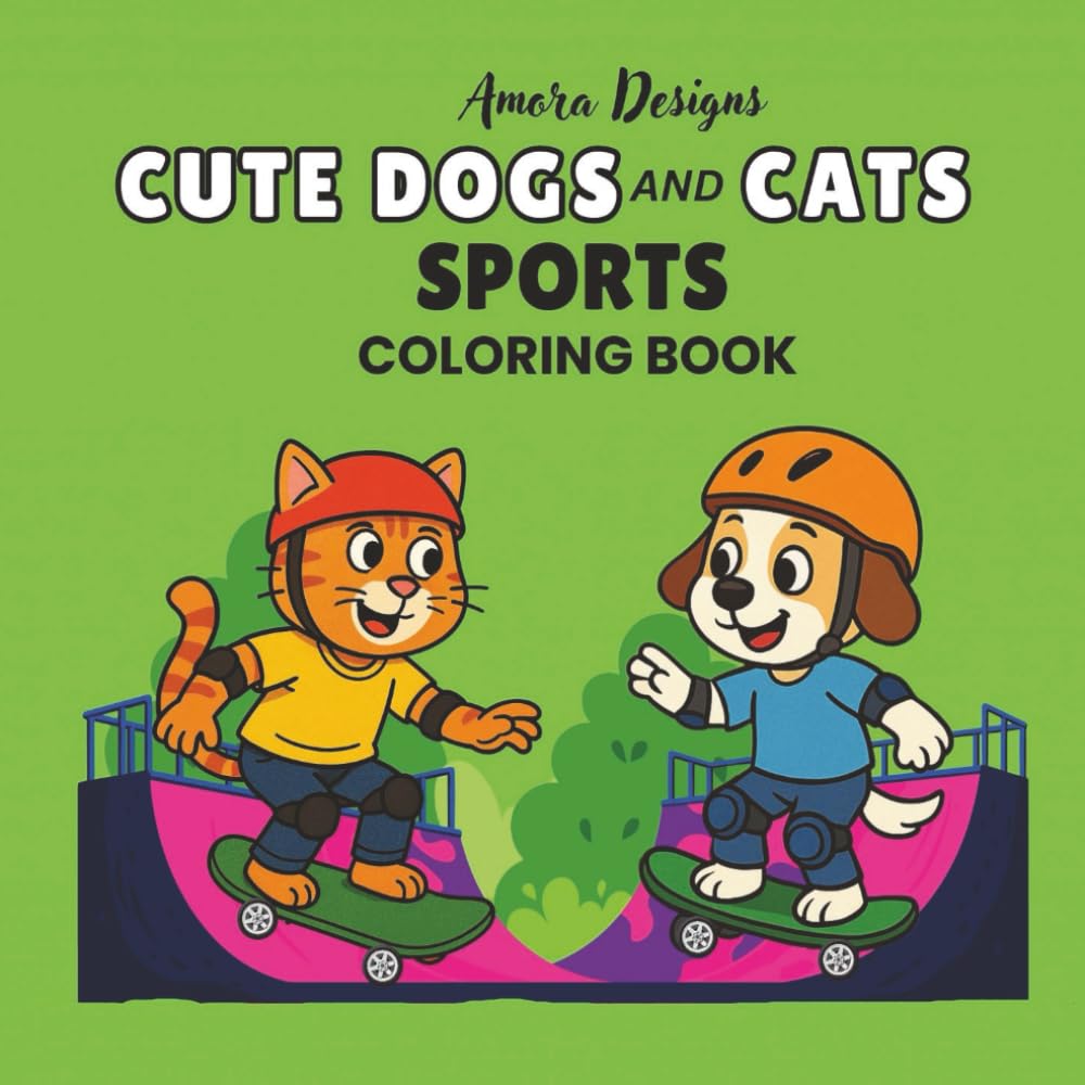 Cute Dogs and Cats Coloring Sports Book: For Kids Teens Adults Bold and Easy