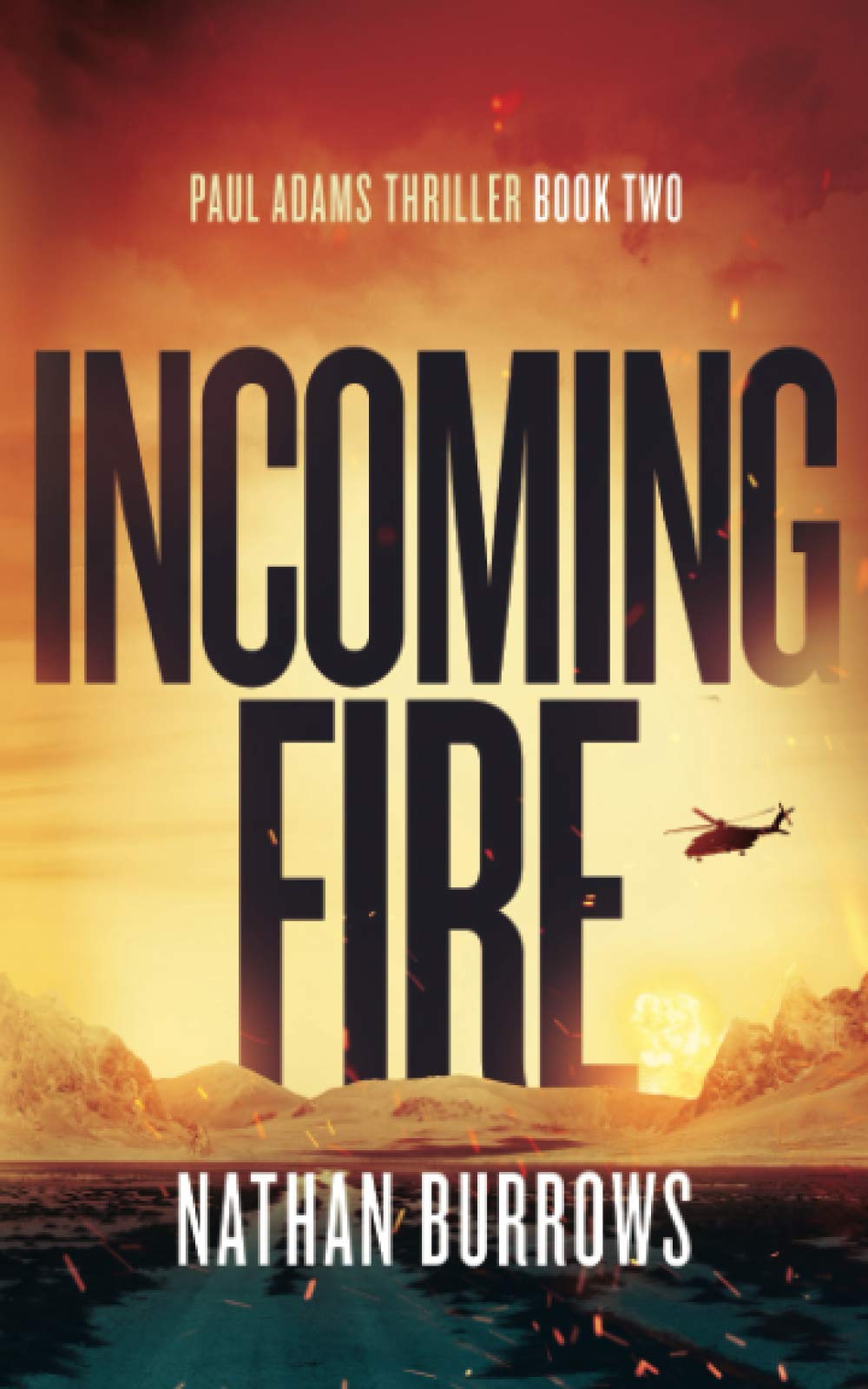 Incoming Fire (British Military Thriller Series)