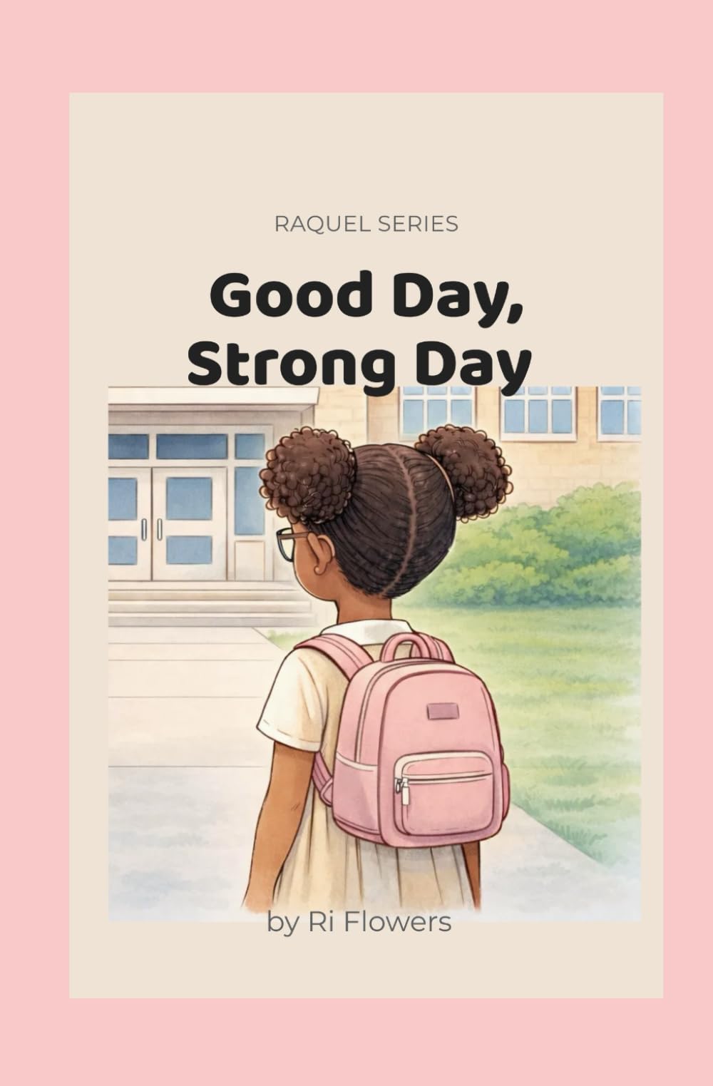 Good Day, Strong Day: A Story About Big Feelings and Doing Hard Things