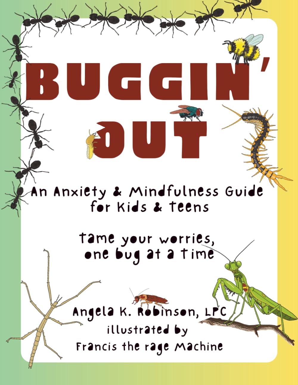 Buggin' Out: An Anxiety & Mindfulness Guide for Kids & Teens