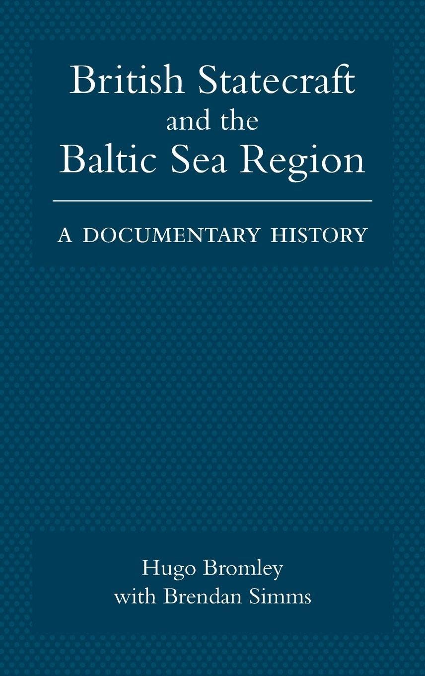 British Statecraft and the Baltic Sea Region: A Documentary History