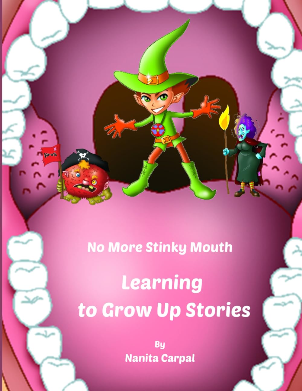 Learning to Grow Up Stories - No More Stinky Mouth: Kids books about brushing teeth, teeth brushing for kids, Children’s books on dental hygiene, ... Cavities books for kids, Dental care books