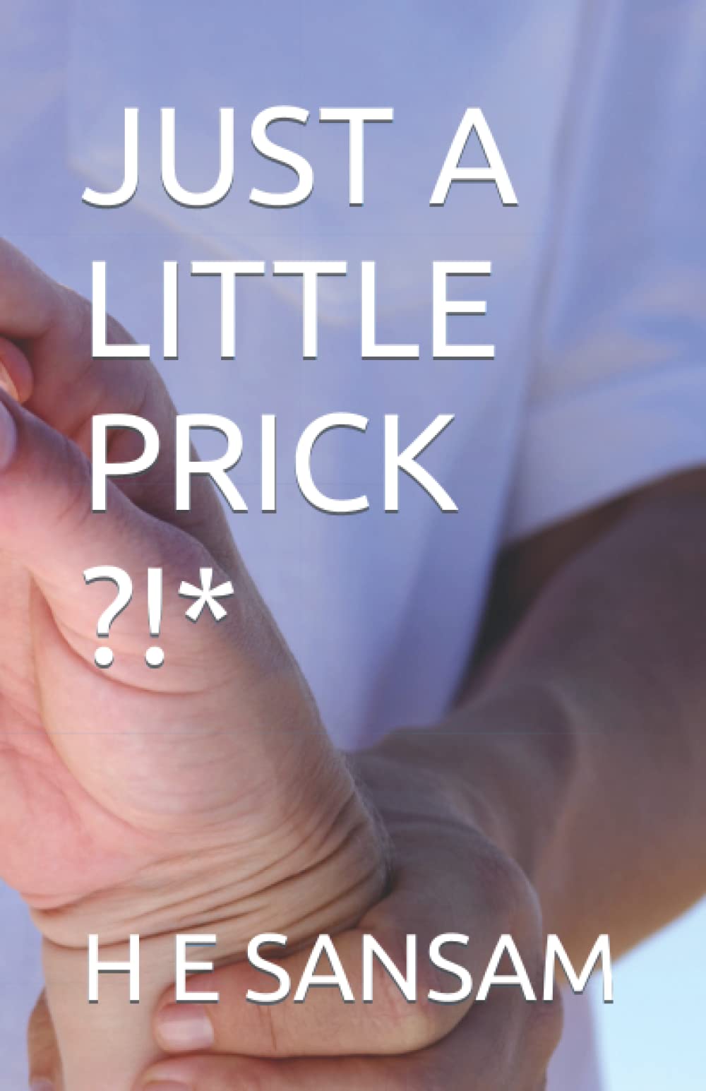 JUST A LITTLE PRICK ?!*