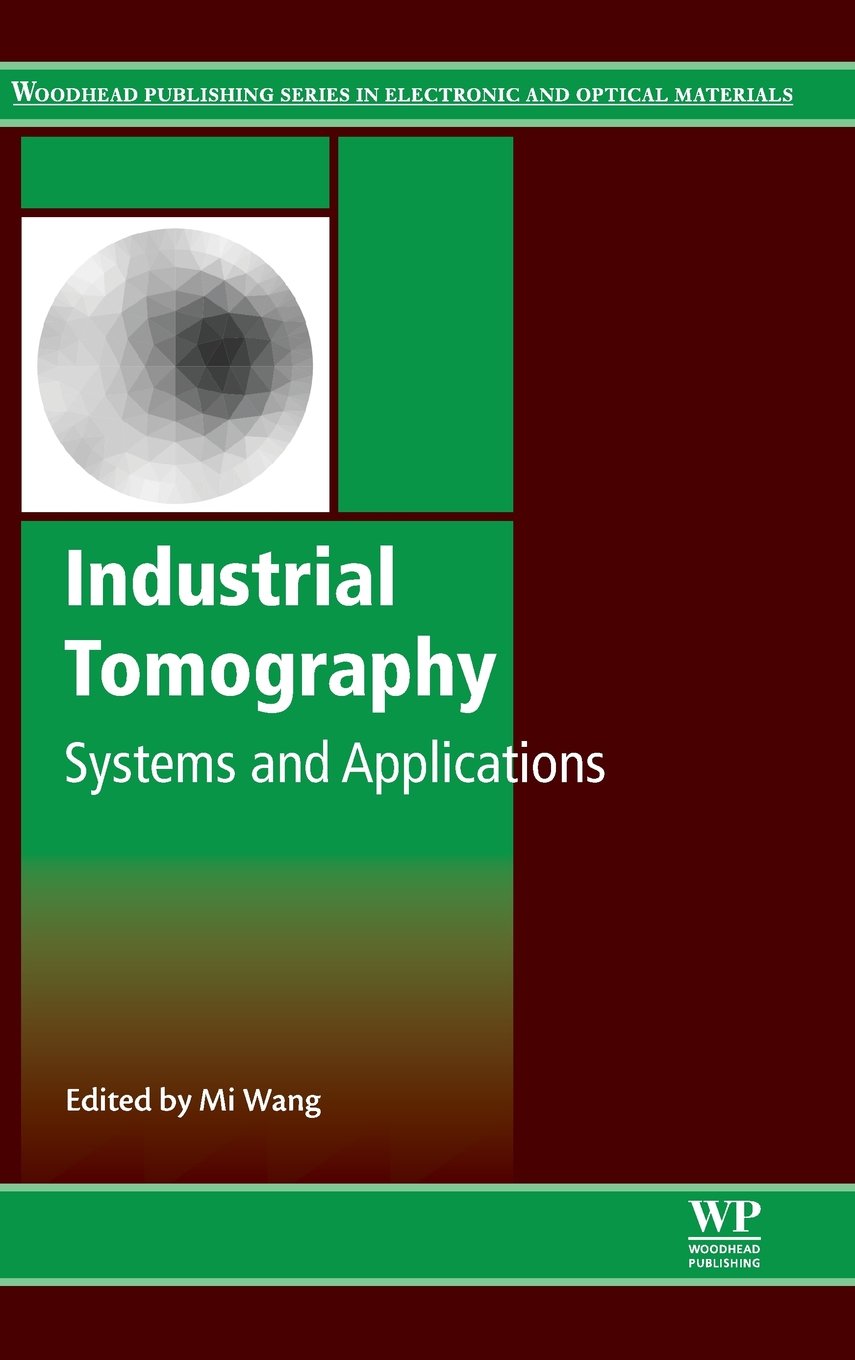 Industrial Tomography: Systems and Applications (Woodhead Publishing Series in Electronic and Optical Materials)