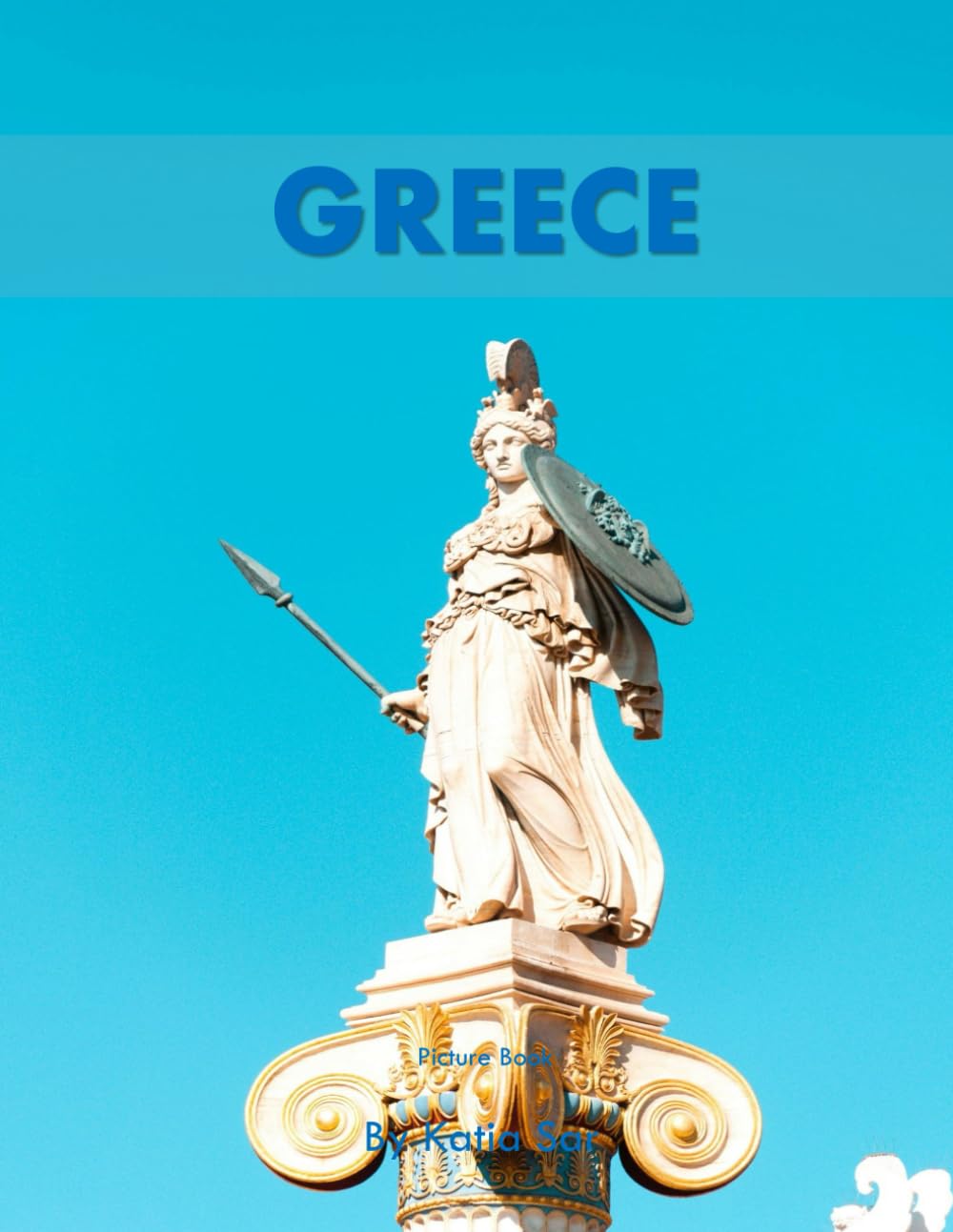 Greece: A Perfect Coffee Table Picture Book - Travel and Tourism lovers.