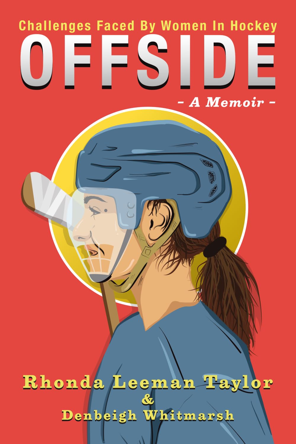 OFFSIDE: - A Memoir - Challenges Faced by Women in Hockey