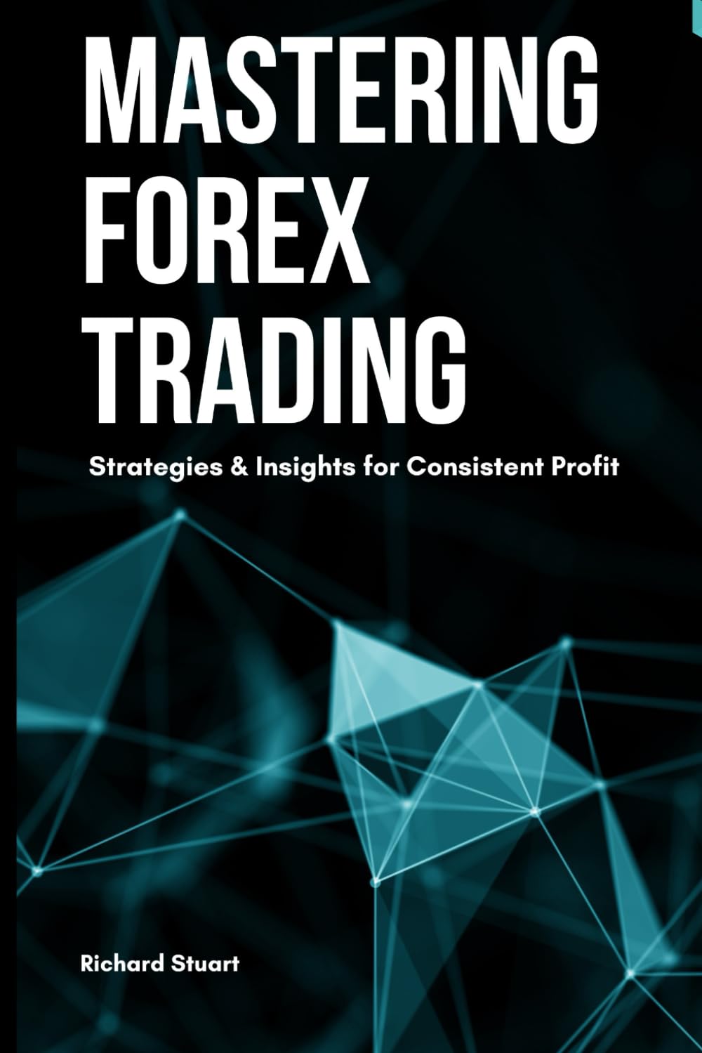 Mastering Forex Trading: Strategies & Insights for Consistent Profit