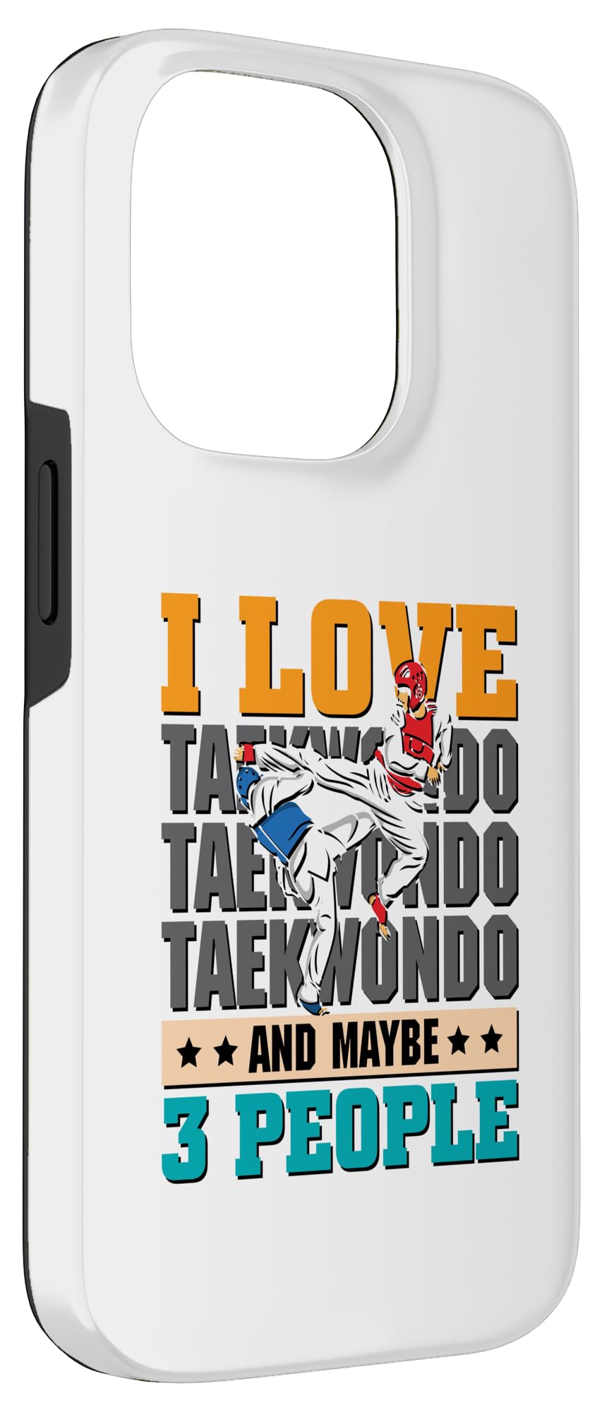 I love Taekwondo and maybe 3 people - Taekwondo Case for iPhone 14 Pro - Image 3