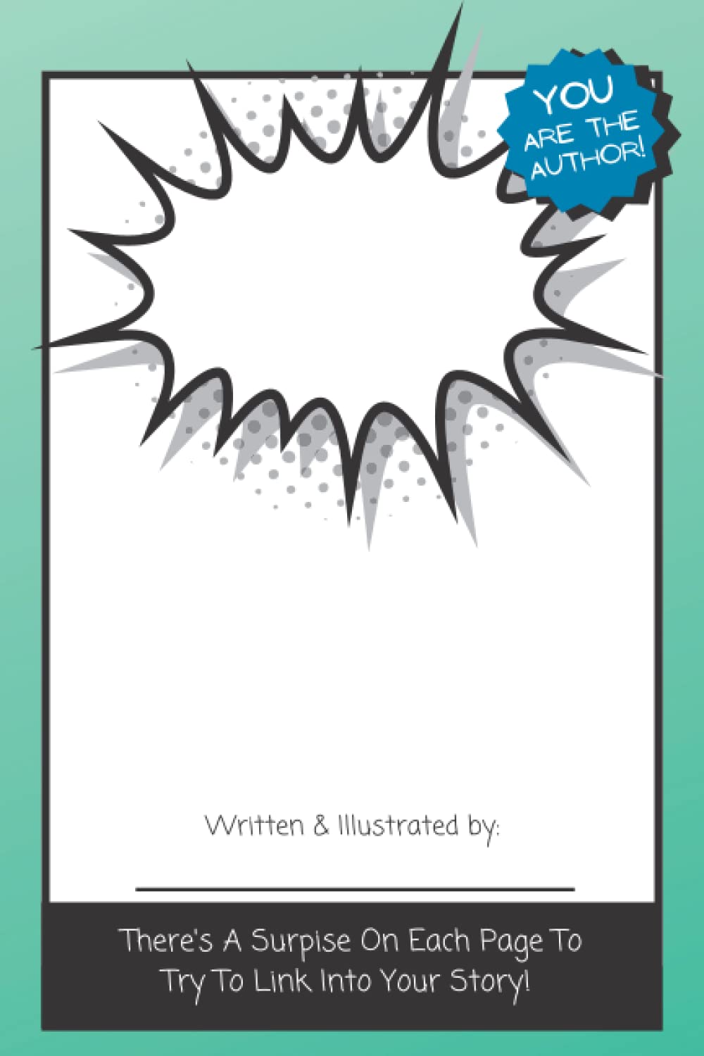 Write-Your-Own Story Book: Blank Story Book For Creative Kids & Budding Young Authors To Get To Write & Illustrate Their Own Book! With Fun Prompts To ... Authors | Creative Kids | Creative Writing